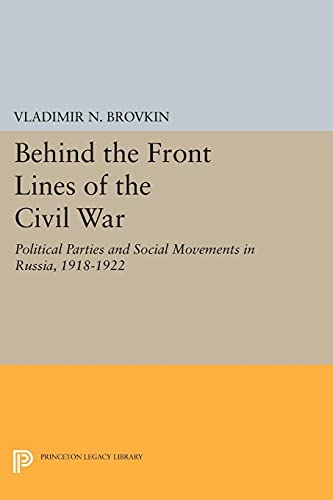 Behind the Front Lines of the Civil War Political Parties and Social Movements  [Paperback]