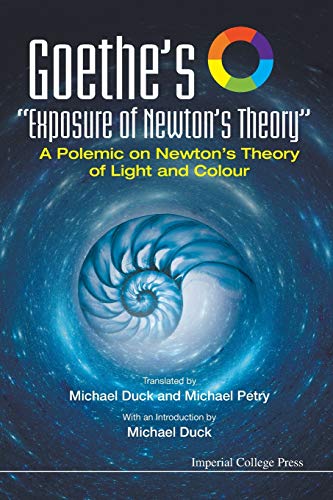 Goethe's  exposure Of Neton's Theory  A Polemic On Neton's Theory Of Light And [Paperback]