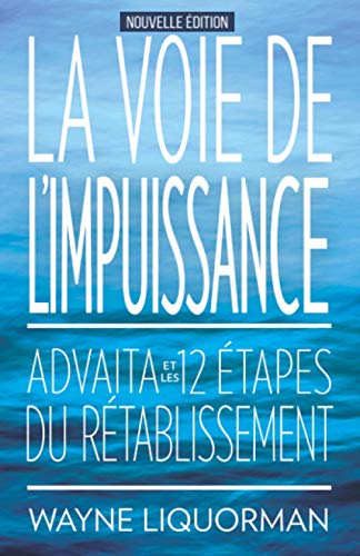 La Voie De L'impuissance Advaita Et Les Douze Etapes Du Retablissement (french  [Paperback]