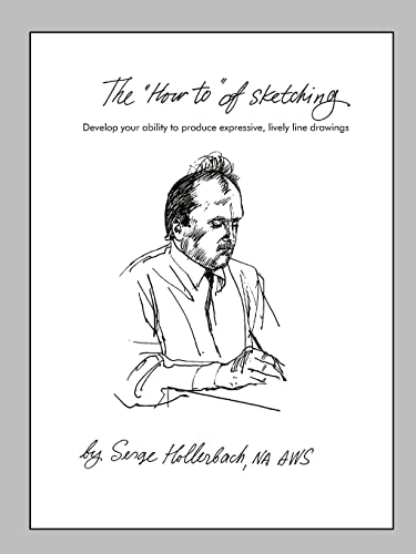 The 'ho-To' Of Sketching Develop Your Ability To Produce Expressive, Lively Li [Paperback]