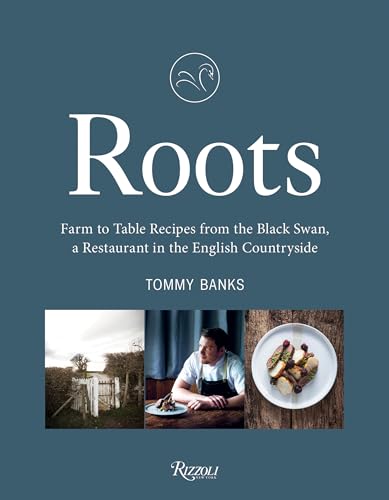 Roots: Farm to Table Recipes from The Black Swan, a Restaurant in the English Co [Hardcover]