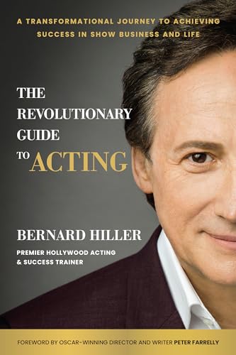 The Revolutionary Guide to Acting: A Transformational Journey to Achieving Succe [Hardcover]