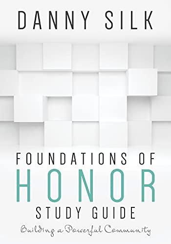 Foundations Of Honor Study Guide: Building a Powerful Community [Paperback]