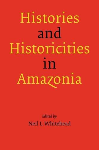 Histories And Historicities In Amazonia [Paperback]