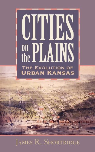 Cities On The Plains The Evolution Of Urban Kansas [Hardcover]