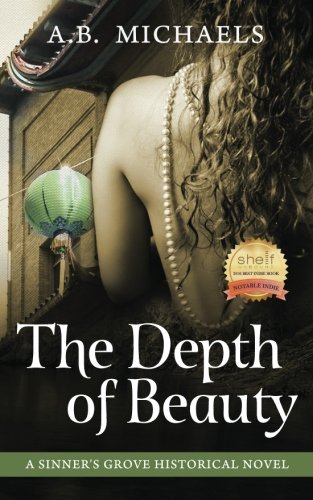 The Depth Of Beauty A Sinner's Grove Novel [Paperback]