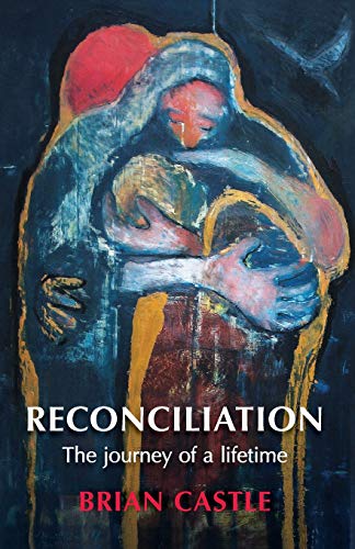 Reconciliation  The Journey of a Lifetime [Paperback]