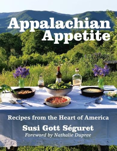 Appalachian Appetite: Recipes from the Heart of America [Paperback]