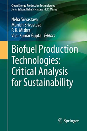 Biofuel Production Technologies: Critical Analysis for Sustainability [Hardcover]