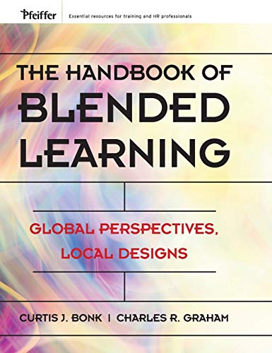 The Handbook of Blended Learning Global Perspectives, Local Designs [Hardcover]