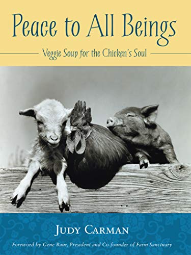 Peace to All Beings: Veggie Soup for the Chicken's Soul [Paperback]