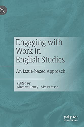 Engaging ith Work in English Studies An Issue-based Approach [Hardcover]