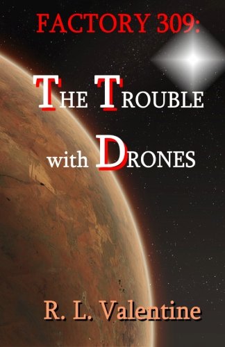 Factory 309 The Trouble With Drones [Paperback]