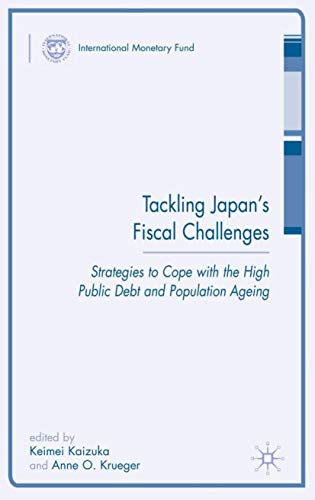 Tackling Japans Fiscal Challenges: Strategies to Cope with High Public Debt and [Hardcover]