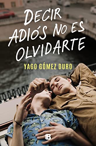 Decir adi?s no es olvidarte / To Say Goodbye Is Not to Forget You [Paperback]