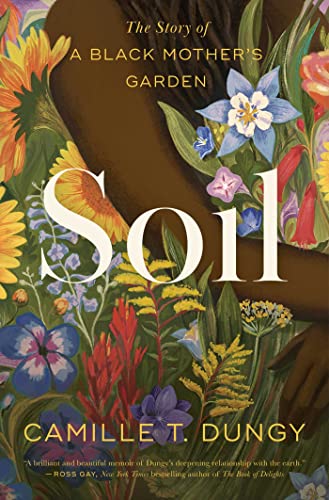 Soil The Story of a Black Mother&39s Garden [Hardcover]