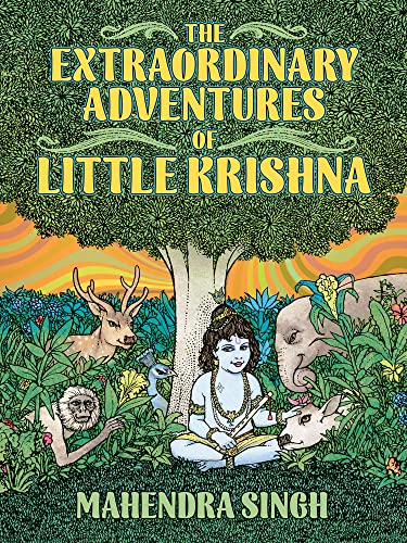 The Extraordinary Adventures of Little Krishna [Hardcover]