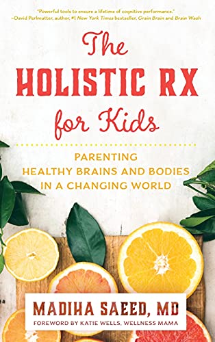 The Holistic Rx for Kids: Parenting Healthy B