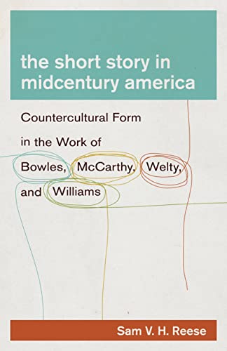 The Short Story In Midcentury America: Countercultural Form In The Work Of Bowle [Hardcover]