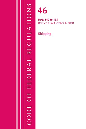 Code of Federal Regulations, Title 46 Shipping 140-155, Revised as of October 1, [Paperback]