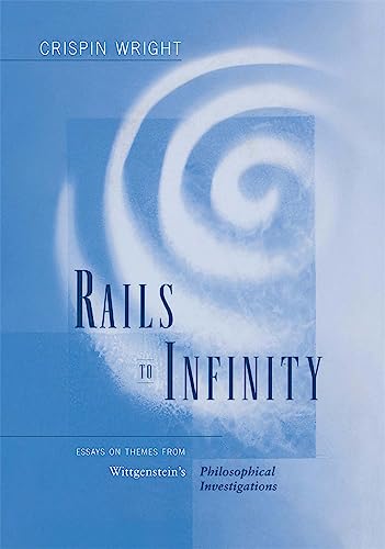 Rails to Infinity Essays on Themes from Wittgenstein&8217s &lti&gtPhilosoph [Hardcover]