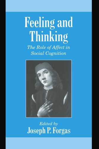 Feeling and Thinking The Role of Affect in Social Cognition [Paperback]