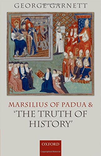 Marsilius of Padua and 'the Truth of History' [Hardcover]