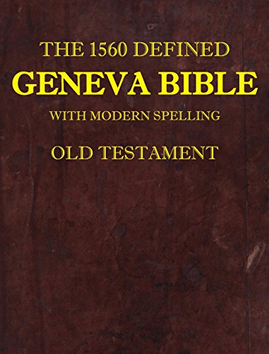 1560 Defined Geneva Bible  With Modern Spelling, Old Testament [Hardcover]