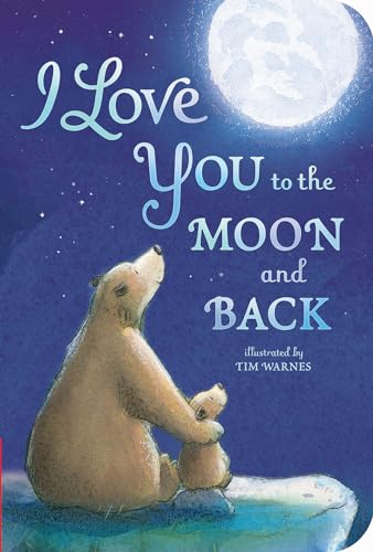 I Love You to the Moon and Back [Board book]