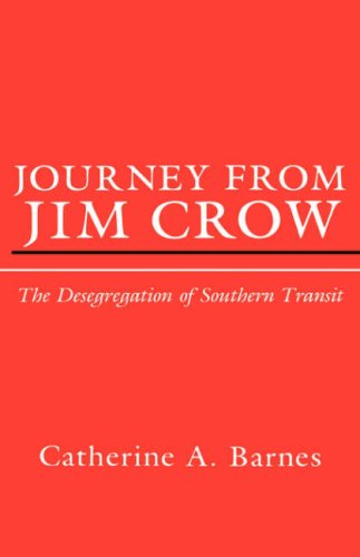 Journey from Jim Cro  The Desegregation of Southern Transit [Hardcover]