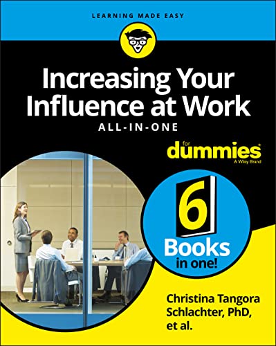 Increasing Your Influence at Work All-in-One For Dummies [Paperback]