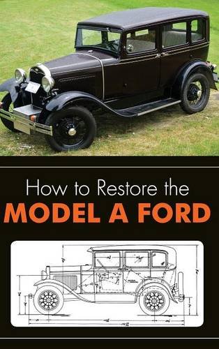 Ho To Restore The Model A Ford [Hardcover]