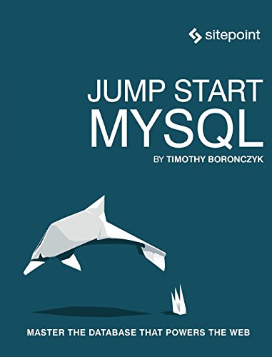 Jump Start MySQL Master the Database That Poers the Web [Paperback]