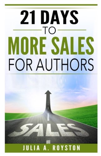 21 Days To More Sales For Authors [Paperback]