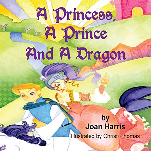 A Princess,A Prince And A Dragon [Paperback]