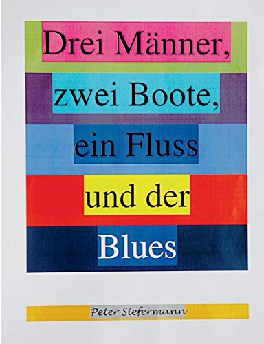 Drei Manner, Zei Boote, Ein Fluss Und Der Blues (german Edition) [Paperback]