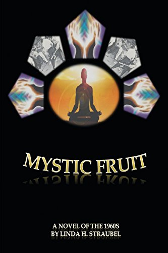 Mystic Fruit A Novel Of The 1960s [Paperback]