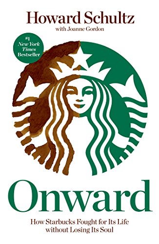 Onward: How Starbucks Fought for Its Life without Losing Its Soul [Paperback]