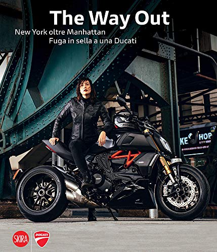 Marco Campelli: The Way Out: New York beyond Manhattan Riding Away on a Ducati [Hardcover]