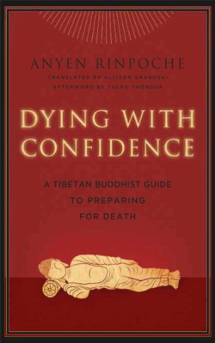 Dying with Confidence: A Tibetan Buddhist Guide to Preparing for Death [Paperback]