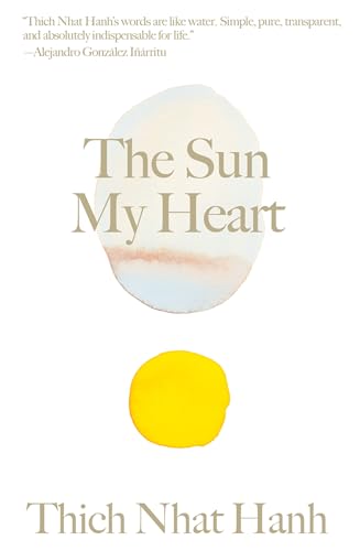 The Sun My Heart: The Companion to The Miracle of Mindfulness [Hardcover]