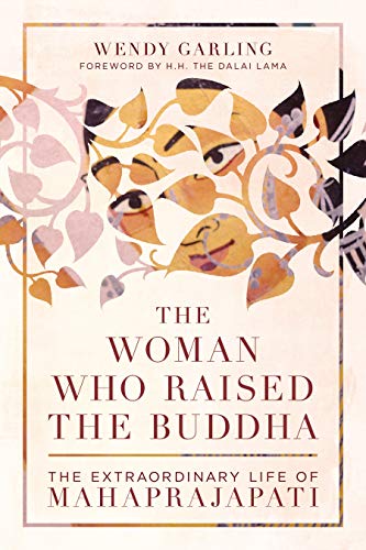 The Woman Who Raised the Buddha: The Extraord