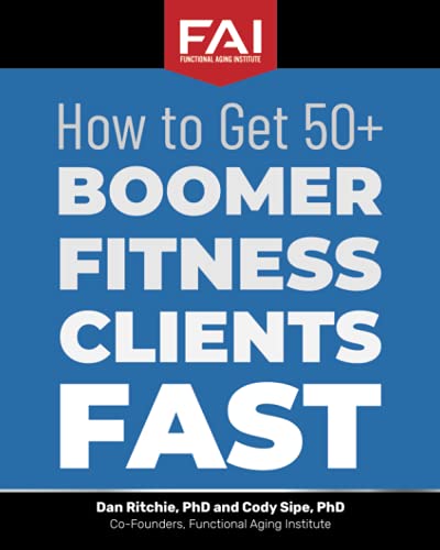 Ho to Get 50+ Boomer Fitness Clients Fast [Paperback]