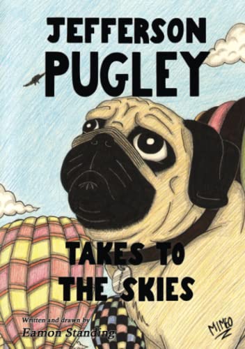 Jefferson Pugley Takes To The Skies [Paperback]