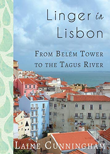 Linger in Lisbon  From Belm Toer to the Tagus River [Paperback]