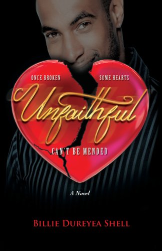 Unfaithful Once Broken Some Hearts Can't Be Mended A Novel [Paperback]