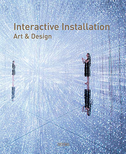 Interactive Installation Art & Design [Hardcover]