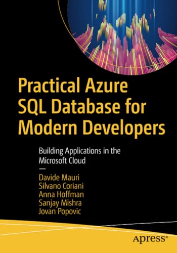 Practical Azure SQL Database for Modern Developers: Building Applications in the [Paperback]