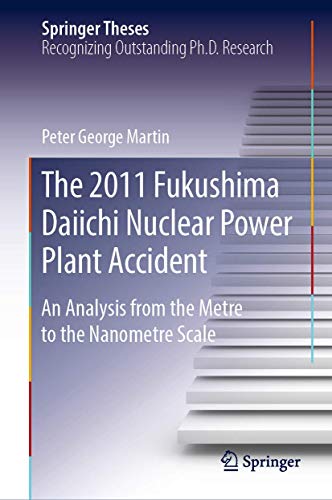 The 2011 Fukushima Daiichi Nuclear Power Plant Accident: An Analysis from the Me [Hardcover]