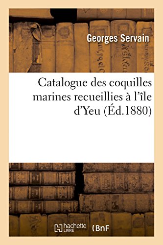 Catalogue Des Coquilles Marines Recueillies A L'Ile D'Yeu